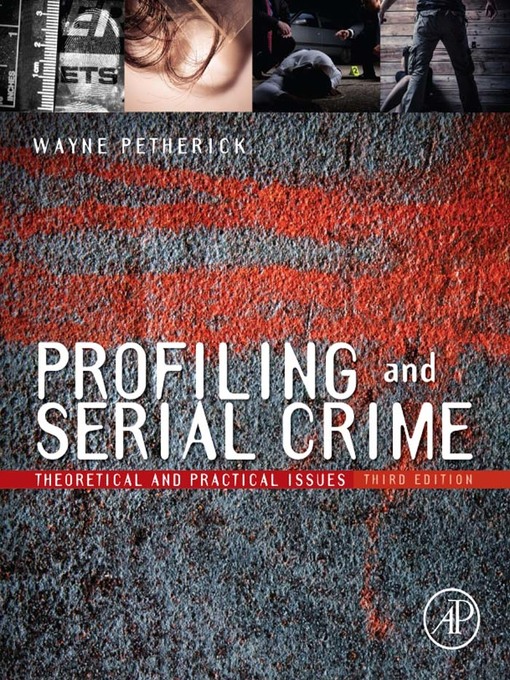 Title details for Profiling and Serial Crime by Wayne Petherick - Available